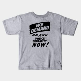 We Demand an end to Police Brutality, 1963, Civil Rights, Protest sign, Black Lives Matter Kids T-Shirt